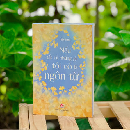 NẾU TẤT CẢ NHỮNG GÌ TÔI CÓ LÀ NGÔN TỪ